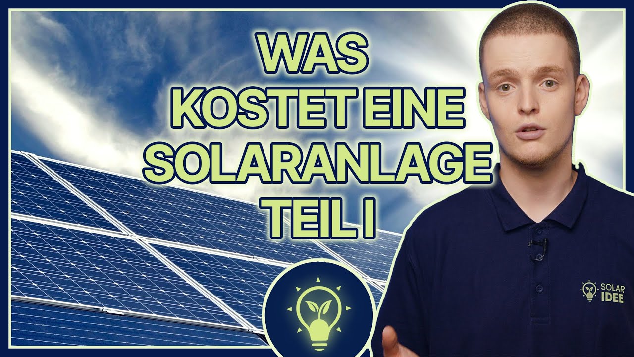 Was kostet eine Solaranlage? (Teil I) 