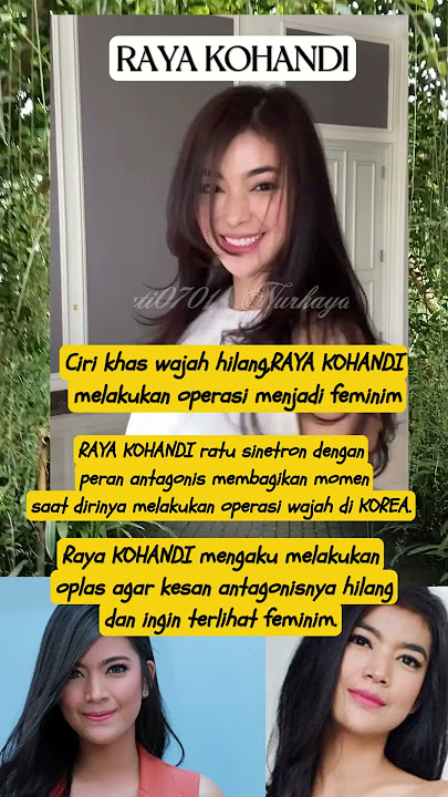 Ciri khas wajah hilang,raya kohandi melakukan operasi plastik🤔⁉️