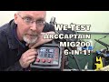 Review arccaptain mig200  we try it all
