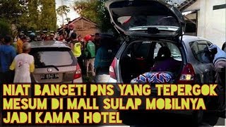 viral Oknum PNS Tepergok Mesum di Mall, Sulap Mobil Jadi Kamar Hotel