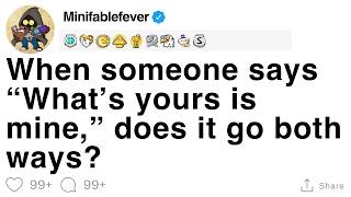 Download Lagu When someone says “What’s yours is mine,” does it go both ways? [FULL STORY] MP3