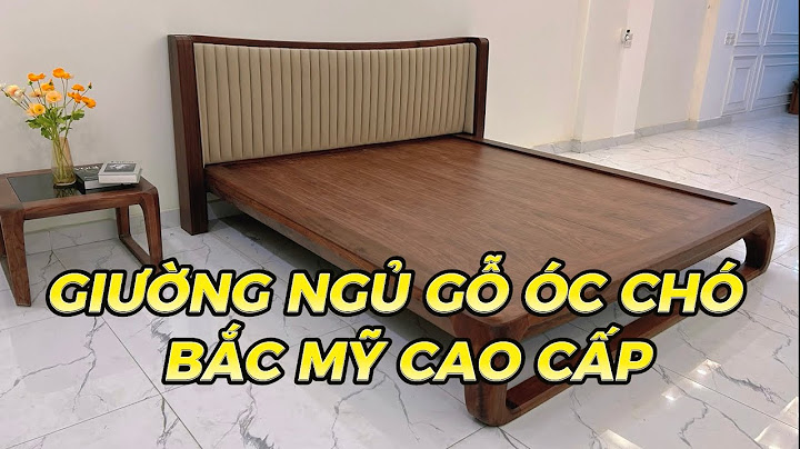 Giường ngủ gỗ óc chó giá bao nhiêu năm 2024