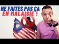 10 choses  ne pas faire en malaisie  manque de respect garanti 