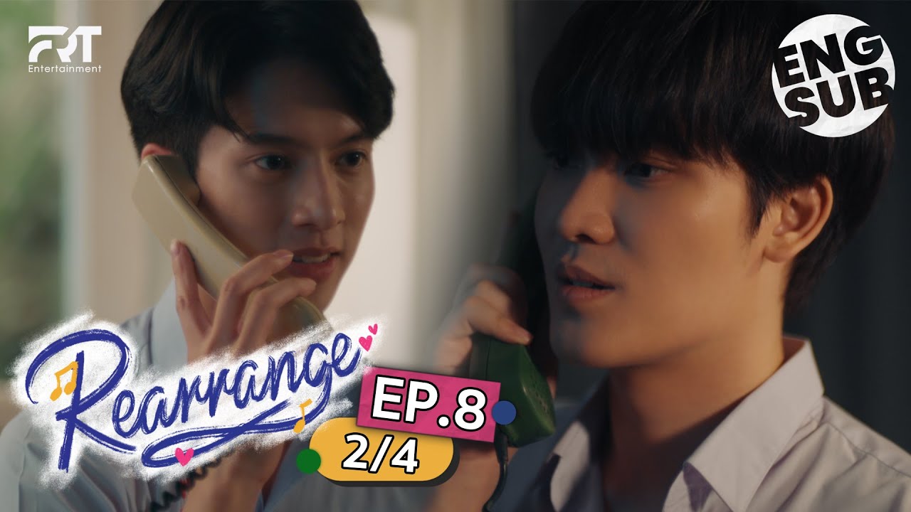 [ENG/CN SUB] Rearrange The Series ขอฟังอีกครั้งเพลงรักของเธอ | EP.8 [2/4]