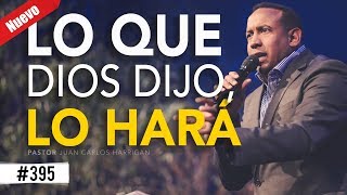 Lo que Dios dijo, lo hará Pastor Juan Carlos Harrigan