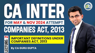CA Inter I Lec 3 I Important Definitions part-2 I Corporate Law I May 24 I CA Guru Gupta