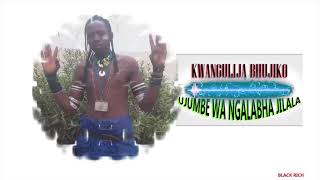 KWANGULIJA BHUJIKO - UJUMBE WA NGALABHA JILALA (Mbasha studio)