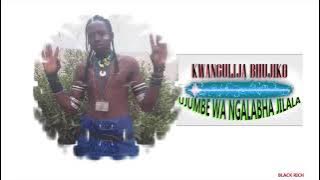 KWANGULIJA BHUJIKO - UJUMBE WA NGALABHA JILALA (Mbasha studio)