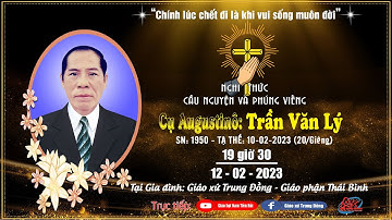 [Trực tiếp] Nghi Thức Cầu Nguyện Và Phúng Viếng Lễ Tang Cụ Augustinô Trần Văn Lý Tại Gia Đình