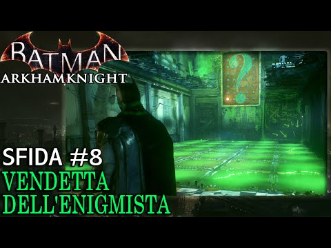 Batman: Arkham Knight (ITA)-La Vendetta dell'Enigmista- Sfida #8: La Fabbrica degli Enigmi