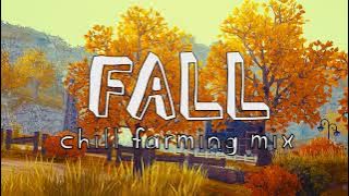 fall | chill farming mix (sos, hm, sv, and more!)