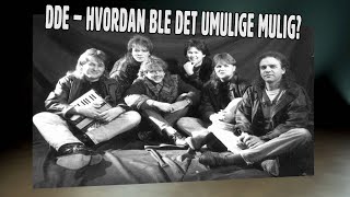 DDE - hvordan ble det umulige mulig?