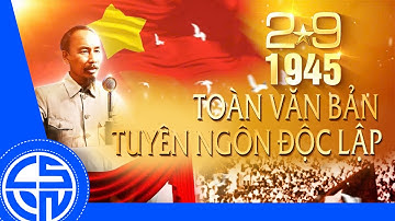 Toàn văn: Bác Hồ đọc Tuyên ngôn độc lập 2/9/1945