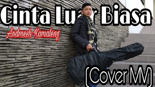 Andmesh Kamaleng : Cinta Luar Biasa (Music Video)