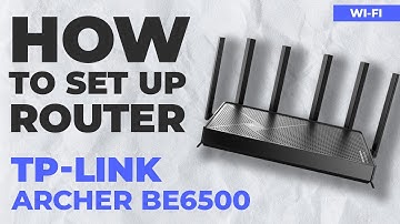 ✅ How to Set Up TP-Link Archer BE6500 | How to Setup TP-Link BE6500 WiFi Router