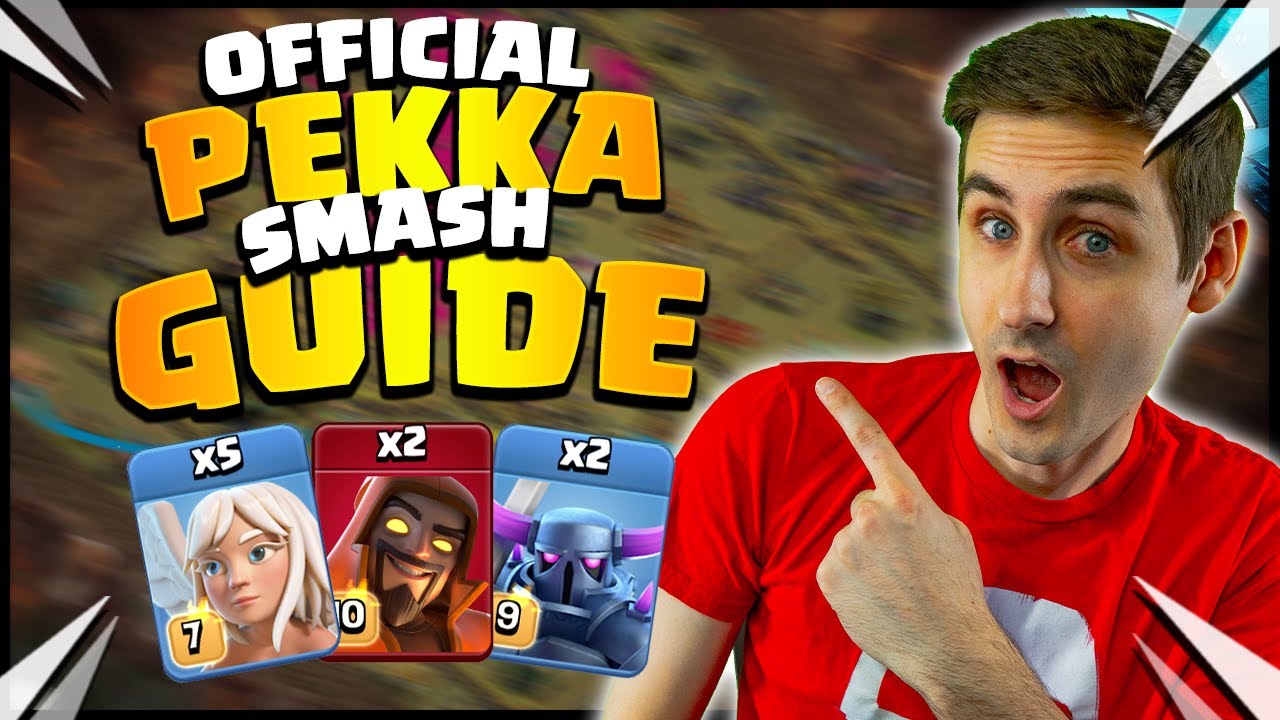 Pekka Smash Guide with PRO Clash of Clans Player | OFFICIAL