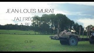 Video thumbnail of "Jean-Louis Murat - J'ai Fréquenté La Beauté [Clip Officiel]"