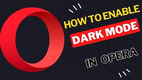 How  to Enable Dark Mode in Opera Browser