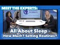 Meet the Experts: All About Sleep - How much is needed? How to set a routine