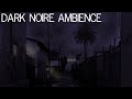 Dark noire ambience  city sounds  music