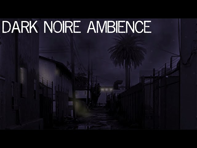 Dark Noire Ambience | City Sounds + Music class=