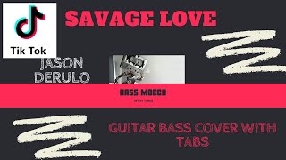 Video thumbnail of "SAVAGE LOVE Jason Derulo - Guitar BASS Cover (with Tabs) MOCCA - Bass Boosted"