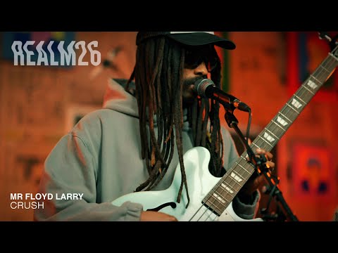 Mr Floyd Larry - CRUSH | Live at Realm26