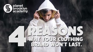 4 Reasons Why Your Clothing Brand Won't Last.