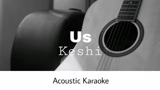 Video thumbnail of "Keshi - us (Acoustic Karaoke)"