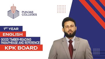 PGC Lectures-Inter Part 1-KPK Board-English - Good Timber - Reading Paraphrase And Reference