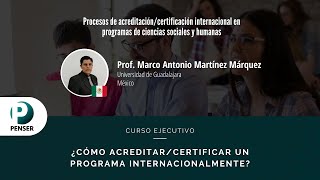 Procesos de acreditación internacional en programas de ciencias sociales - Prof. Marco Martínez