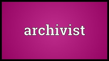 Archivist Meaning