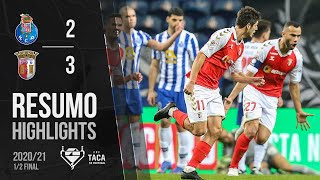 Highlights | Resumo: FC Porto 2-3 SC Braga (Taça de Portugal 20/21)