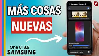 ✨Ajustes NUEVOS y Rediseños varios que llegaron con One UI 8.5 y que seguramente nadie te contó