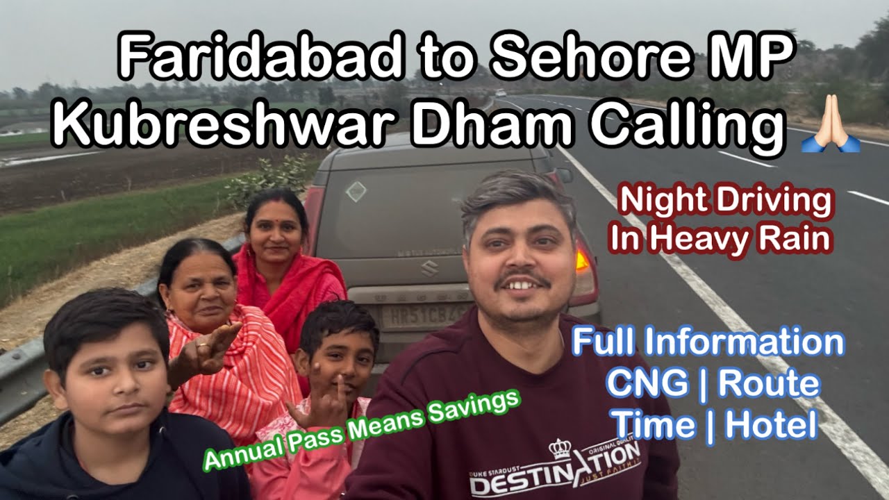 Delhi Faridabad to Sehore Bhopal Madhya Pradesh by road #kubreshwardham #pradeepmishra 