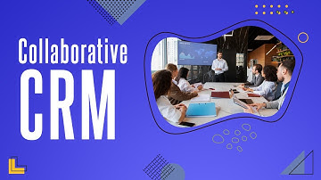 Collaborative CRM: The Future of Sales Success