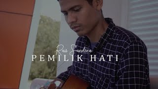 Armada - Pemilik Hati (cover by Rais Sandrea)