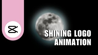 ⚡️ STEPS: Capcut Tutorial - Shining Logo Animation (ENGLISH) | NEW UPDATE