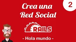 Red Social con Ruby on Rails - Hola mundo