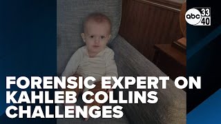 Forensic expert sheds light on possible challenges in Kahleb Collins case