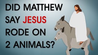 Did Jesus Ride Two Donkeys? Supposed Biblical Error #20