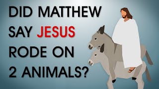 Did Jesus Ride Two Donkeys Supposed Biblical Error #20