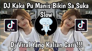 DJ KAKA PU MANIS BIKIN SA SUKA | DJ CURI CURI PANDANG  SLOW VIRAL TIKTOK TERBARU 2026 !