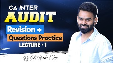 CA INTER AUDIT - Revision + Questions Practice Lec 1 | By CA Harshad Jaju
