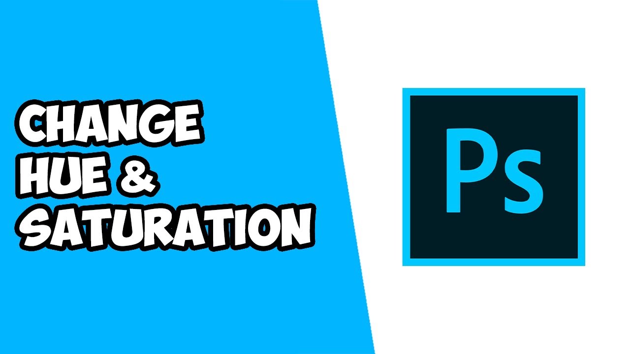 How To Change Hue & Saturation in Photoshop - YouTube
