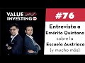 76. Entrevista a Emérito Quintana sobre la Escuela Austriaca y mucho más (Value Investing FM)