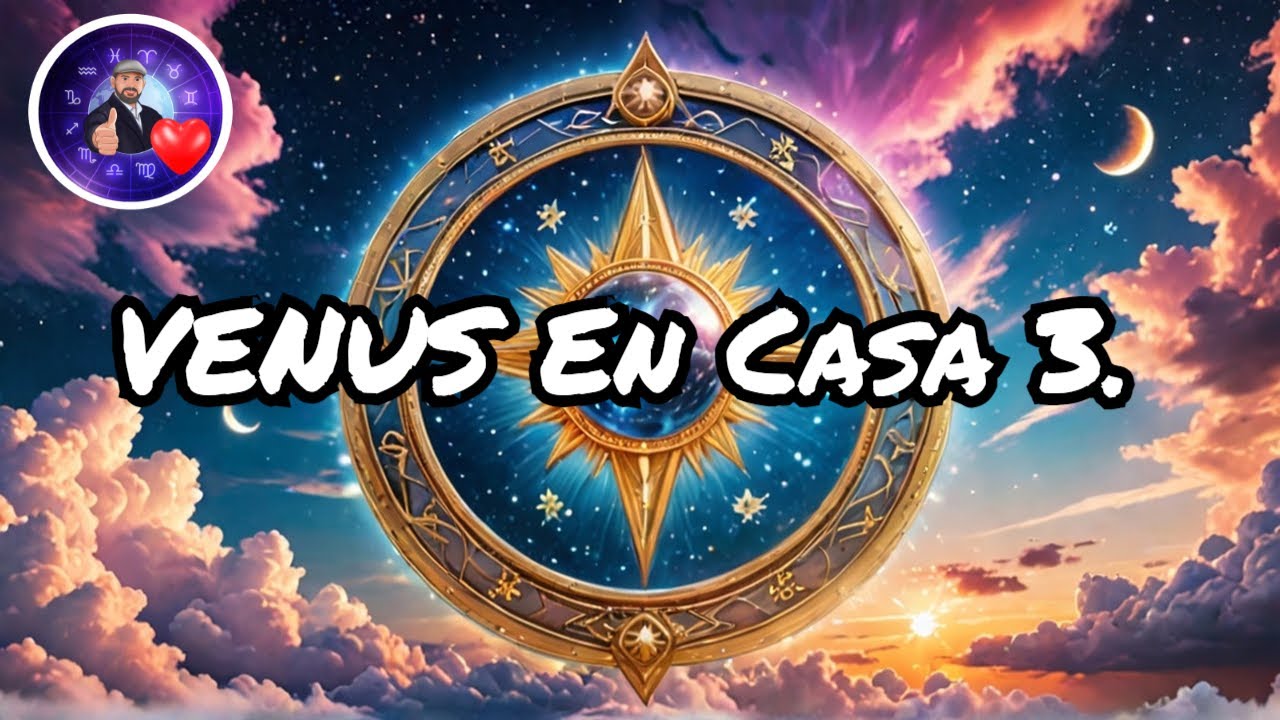 Descubre el Poder de Venus en la Tercera Casa - YouTube