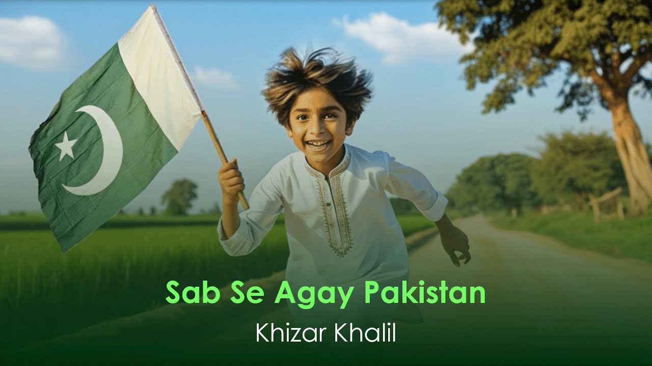 Sab Se Agay Pakistan | Khizar Khalil ft Sana Arif , Naila Kiani