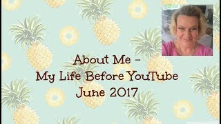 About Me:  My Life Before YouTube