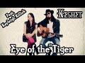 Survivor  eye of the tiger  cover by keshet feat kayleigh killick